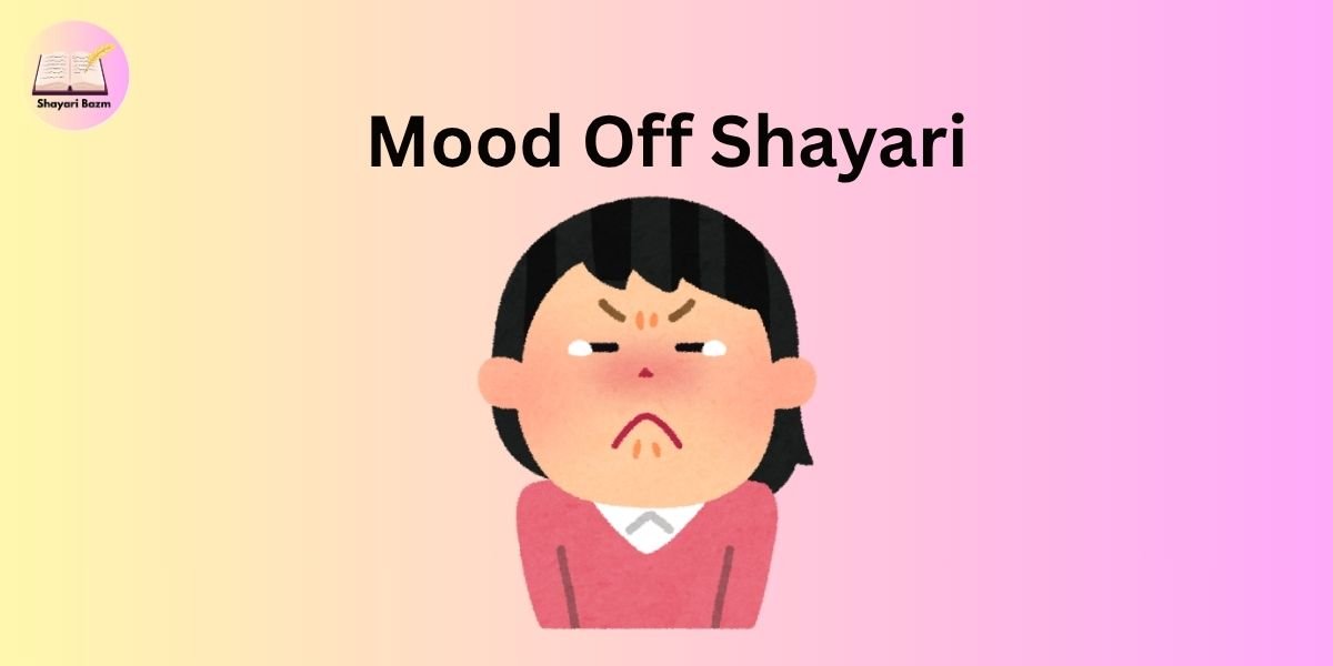 Mood Off Shayari