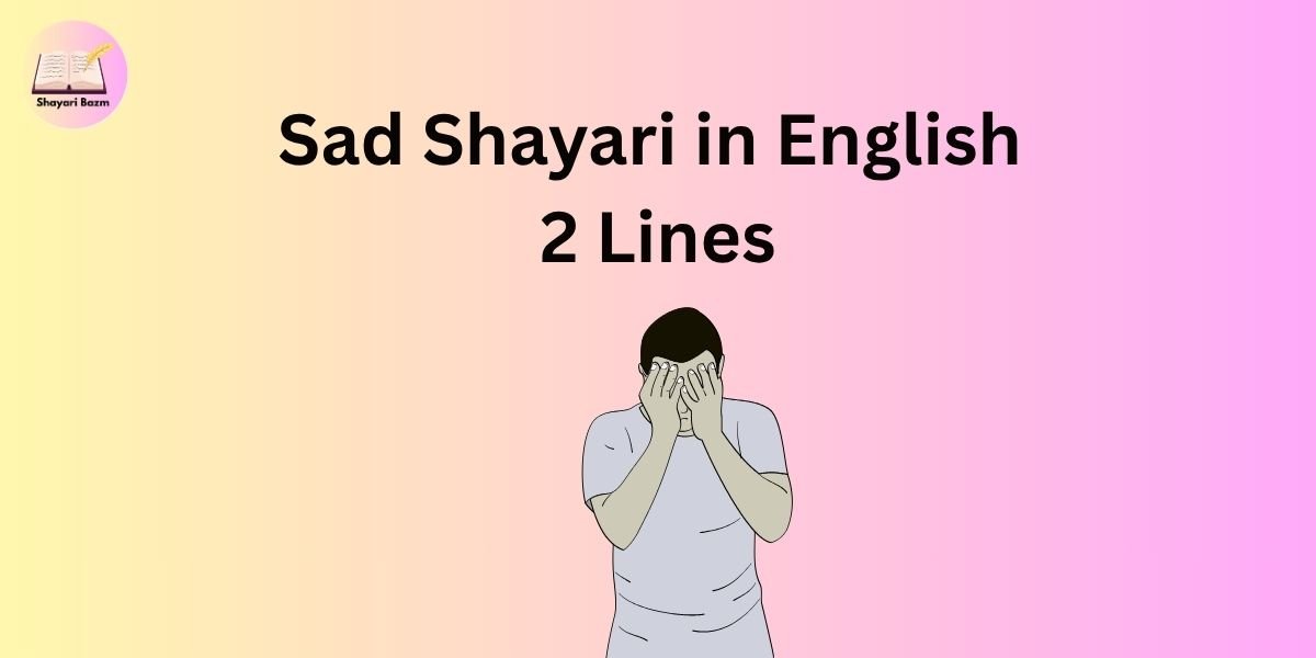 Sad Shayari in English 2 Lines