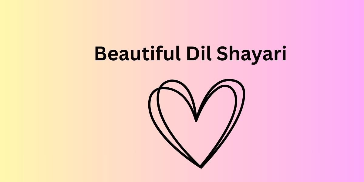 Beautiful Dil Shayari
