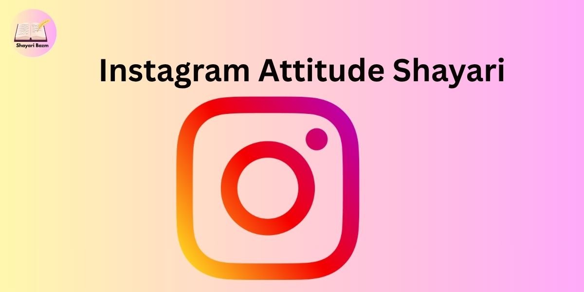 Instagram Attitude Shayari