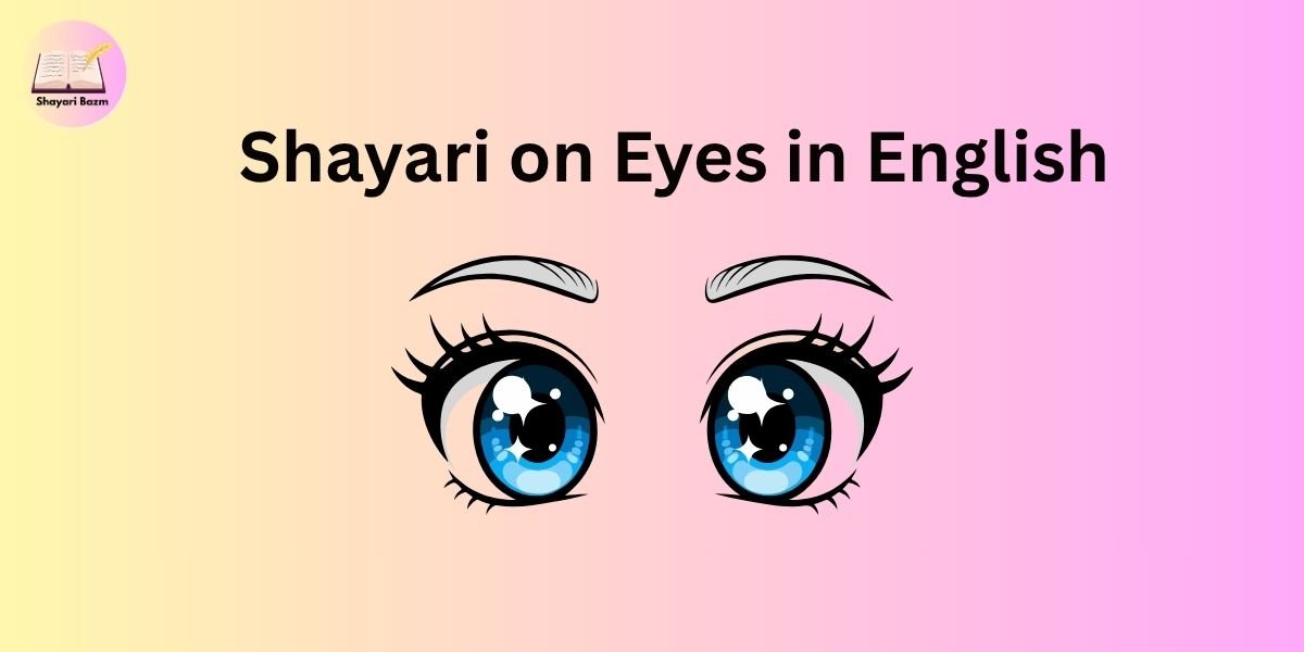 Shayari on Eyes in English