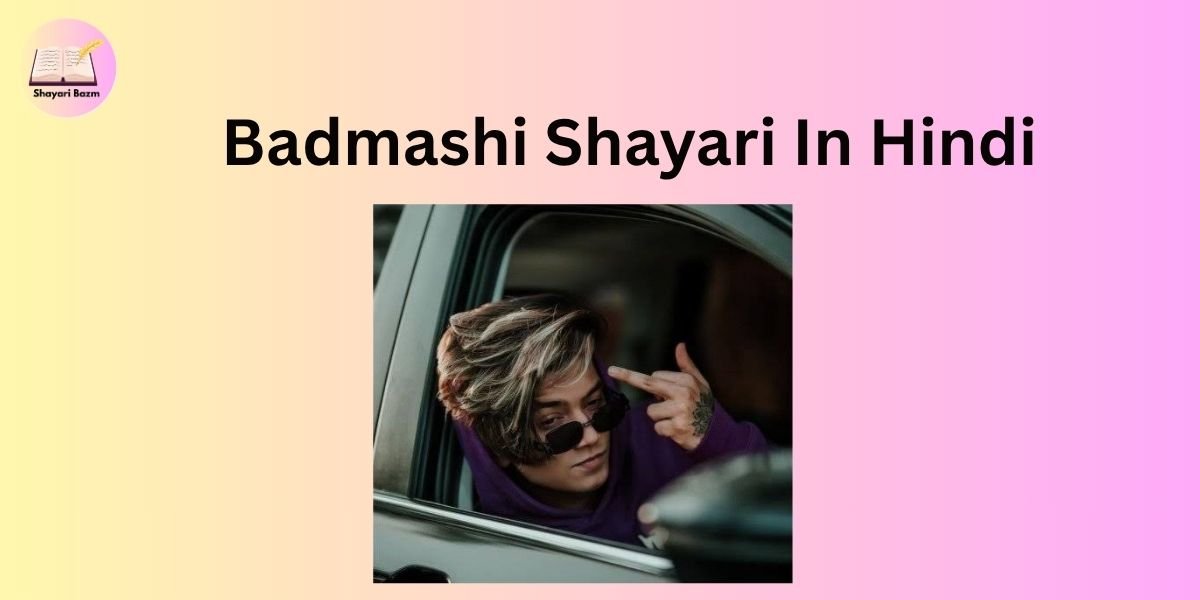 Badmashi Shayari In Hindi