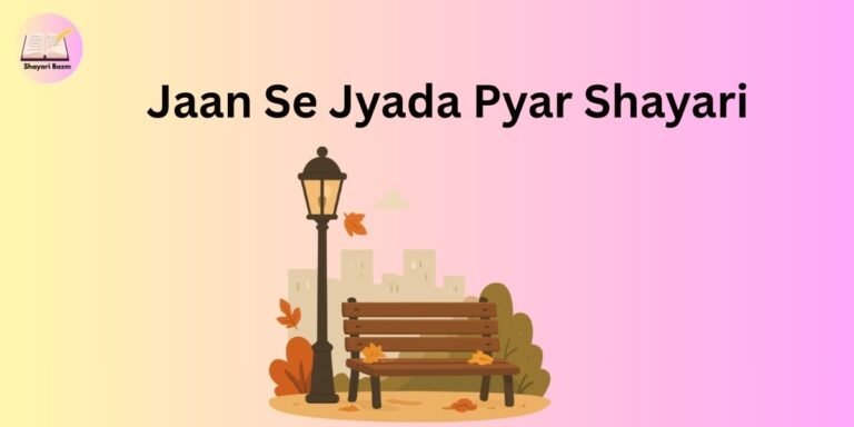 Jaan Se Jyada Pyar Shayari